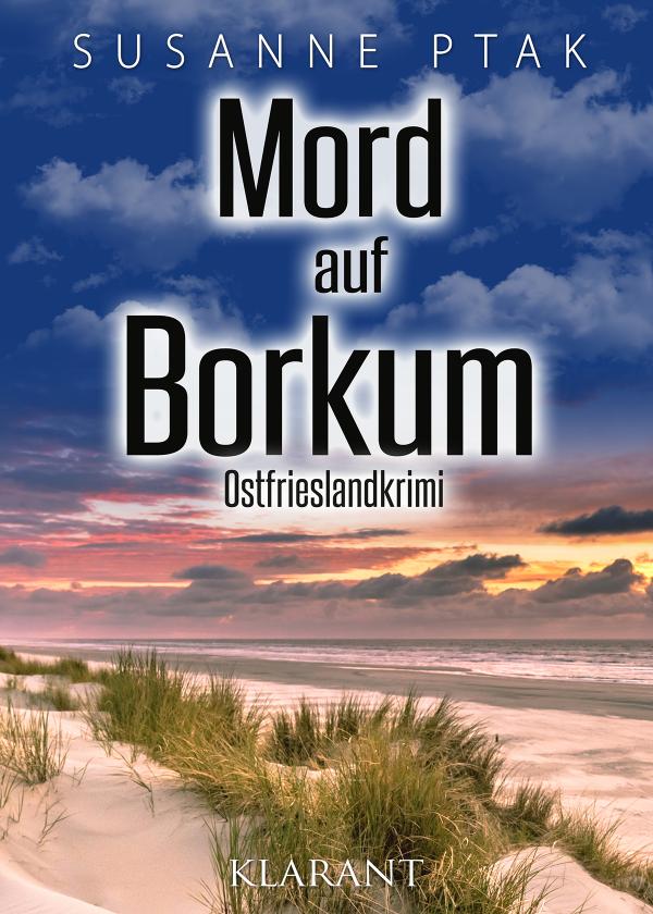 Neuerscheinung: Ostfrieslandkrimi "Mord auf Borkum" von Susanne Ptak im Klarant Verlag