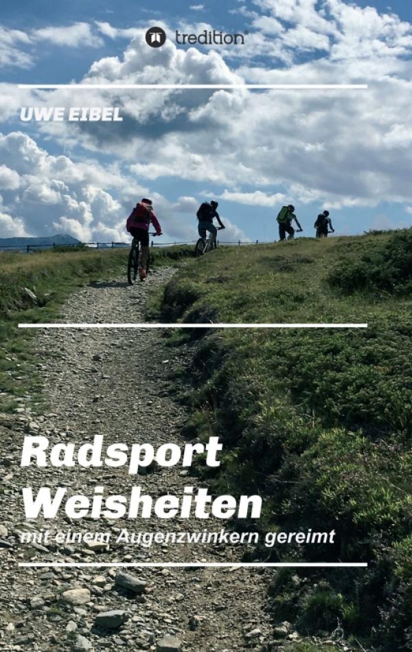 Radsportler Weisheiten - Augenzwinkernde Reime führen in die Welt des Radsports