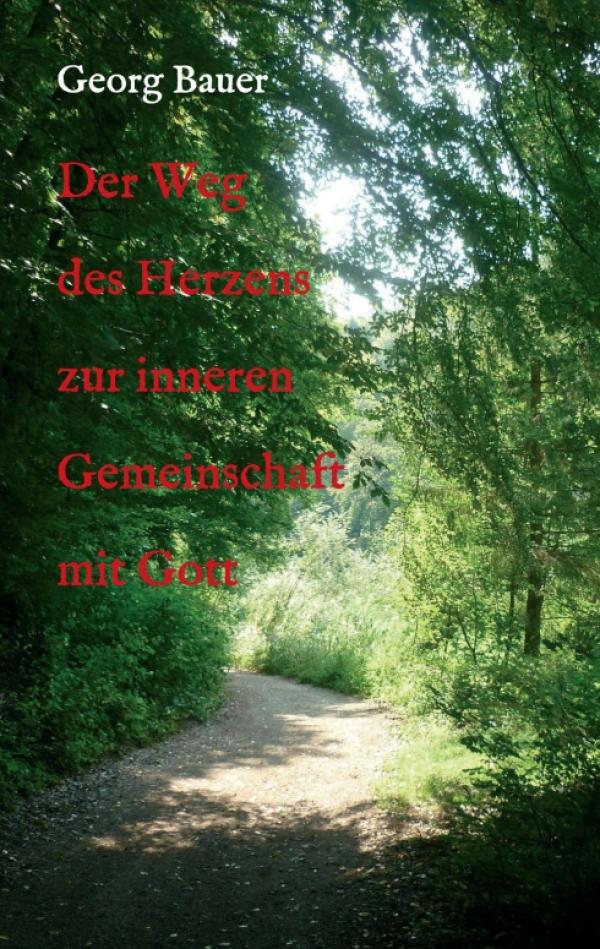 Der Weg des Herzens zur inneren Gemeinschaft mit Gott - Ein christliches Achtsamkeits-Buch