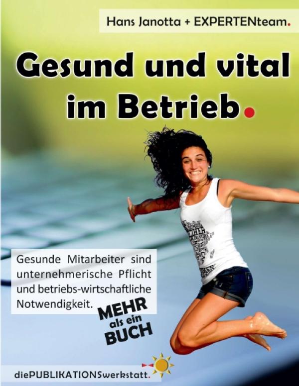 Gesund und vital im Betrieb - Die Ressource Mensch 