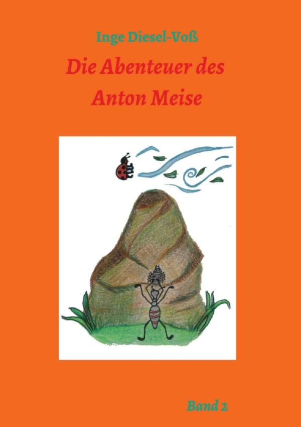 Die Abenteuer des Anton Meise - Über Krabbler, Freundschaft und Zusammenhalt