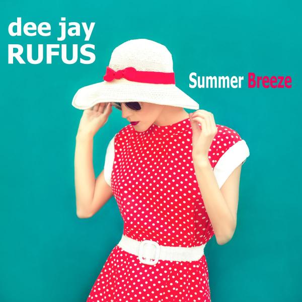 Summer breeze ist die musikalische Prise des Dee Jay Rufus 