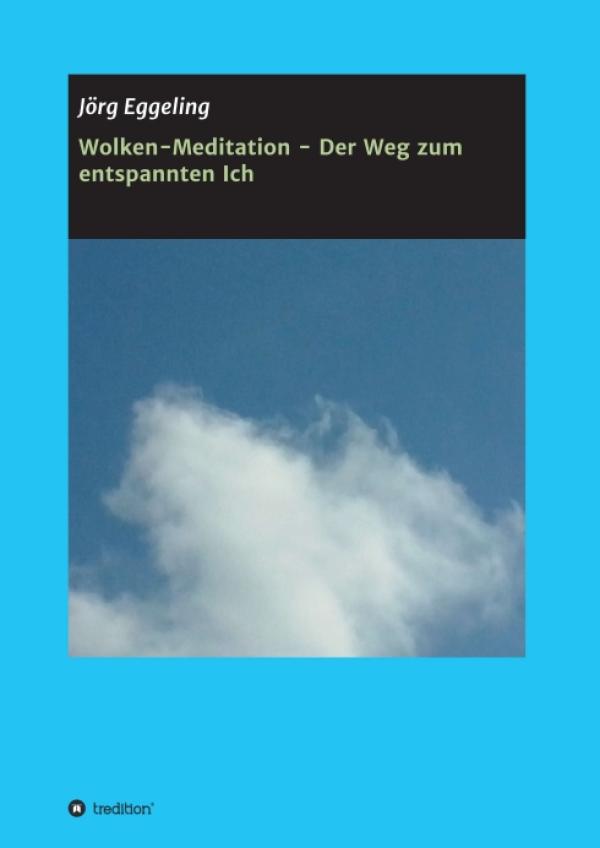 Wolken-Meditation - Ratgeber für gestresste und angespannte Menschen