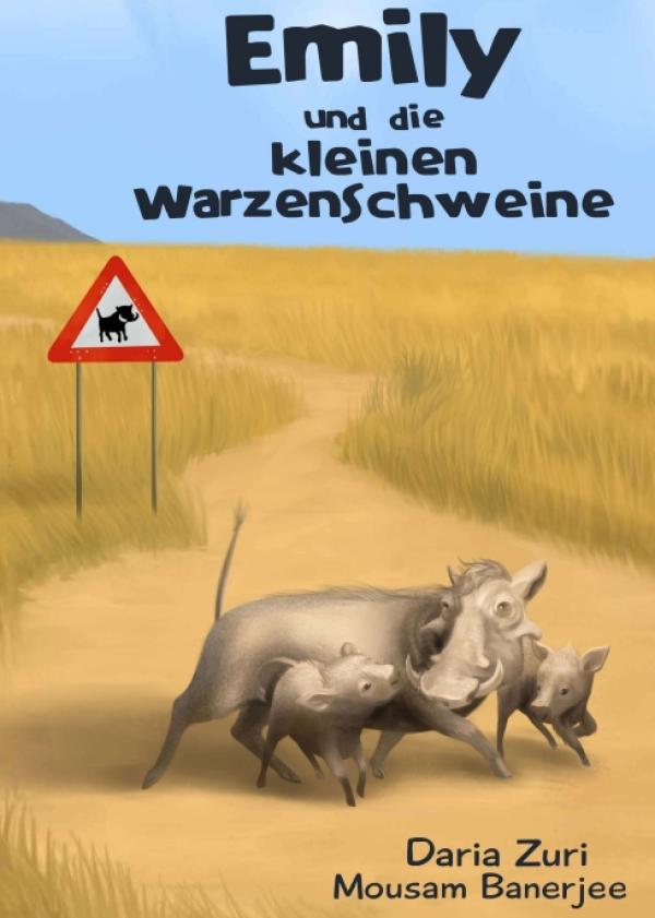 Emily und die kleinen Warzenschweine - Schön illustriertes Buch für junge Leser