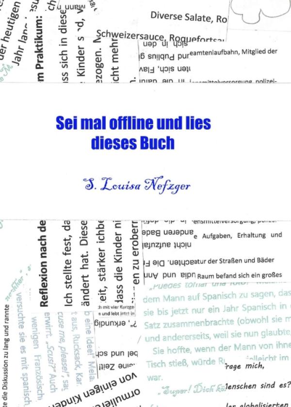 Sei mal offline und lies dieses Buch - Gesellschaftskritische Kurzgeschichten und ein Gedicht