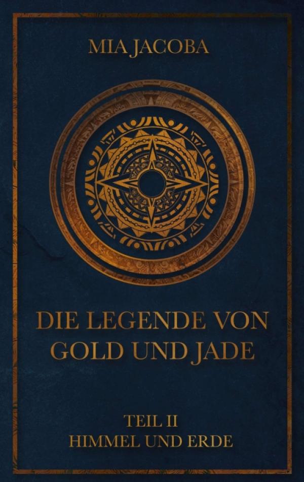 Die Legende von Gold und Jade - Zweiter Teil der spannenden Fantasy-Saga