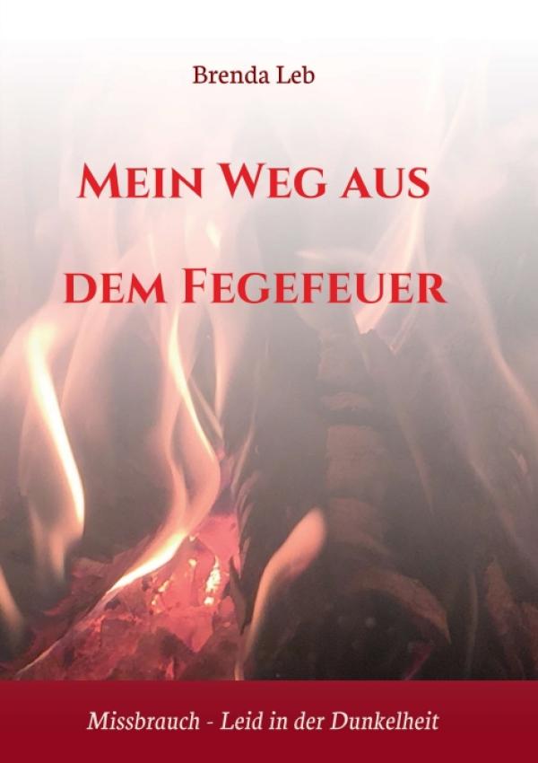 Mein Weg aus dem Fegefeuer - Autobiografischer Ratgeber