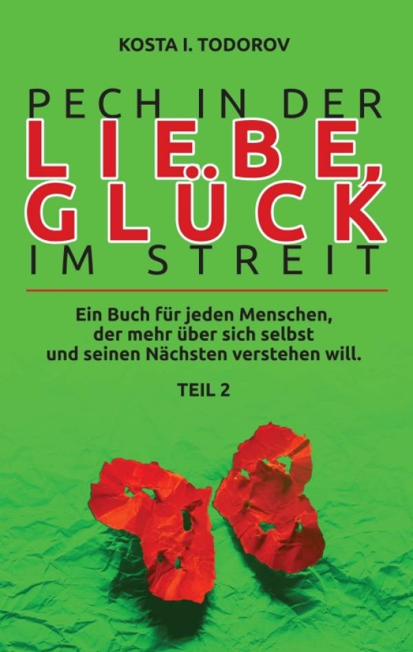 Pech in der Liebe, Glück im Streit Teil II - Fortsetzung des spannenden Ratgebers