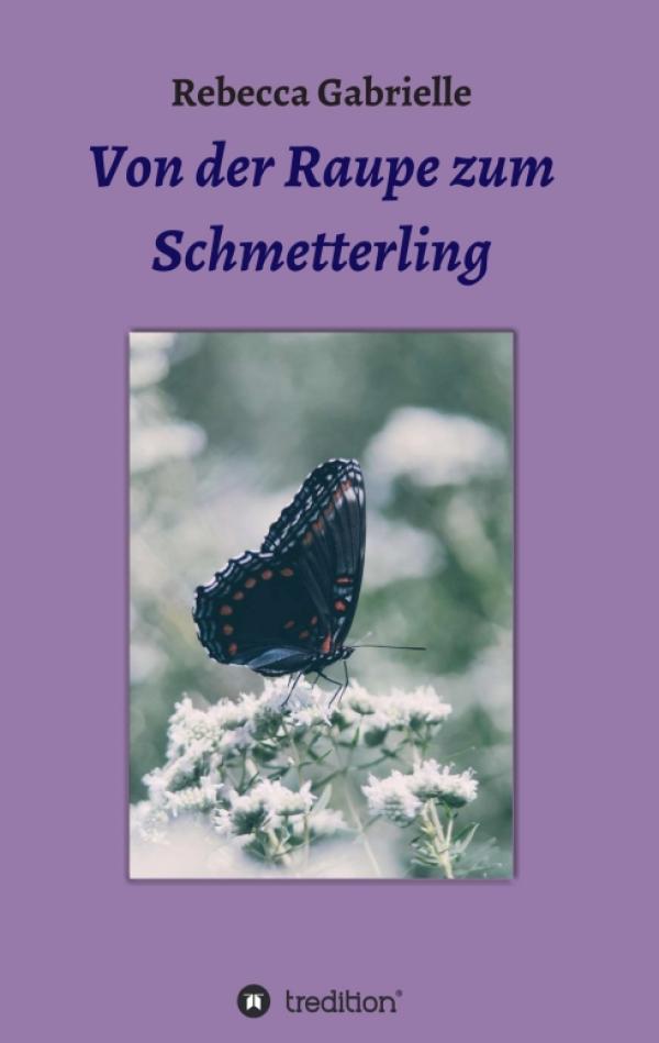 Von der Raupe zum Schmetterling - Anregende Frauen-Geschichten