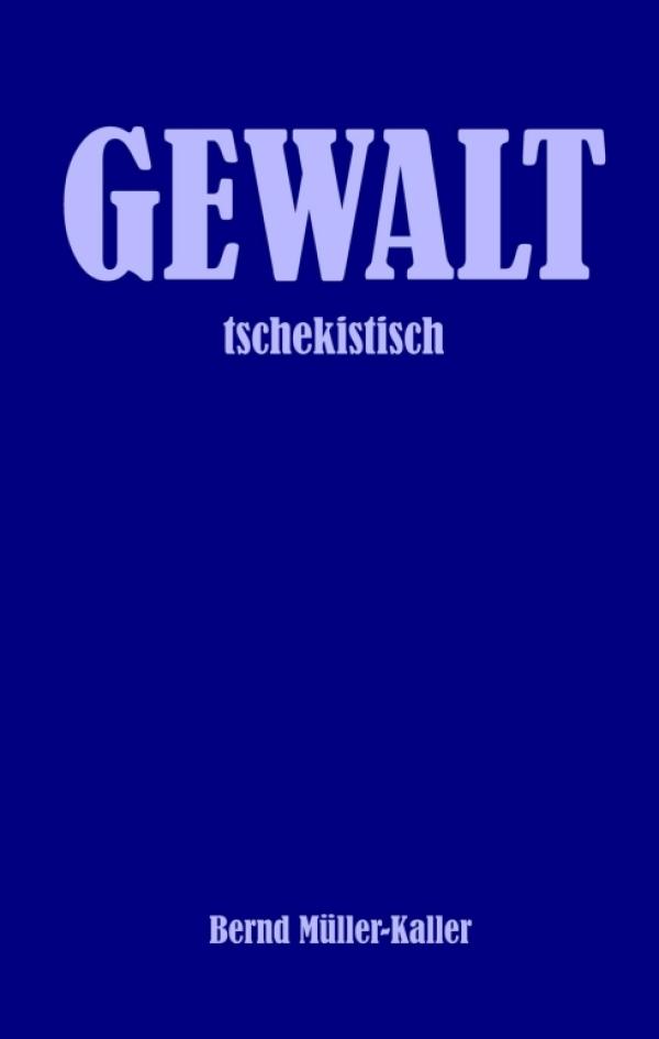 GEWALT -  Persönliche Erlebnisse und fiktive Gespräche