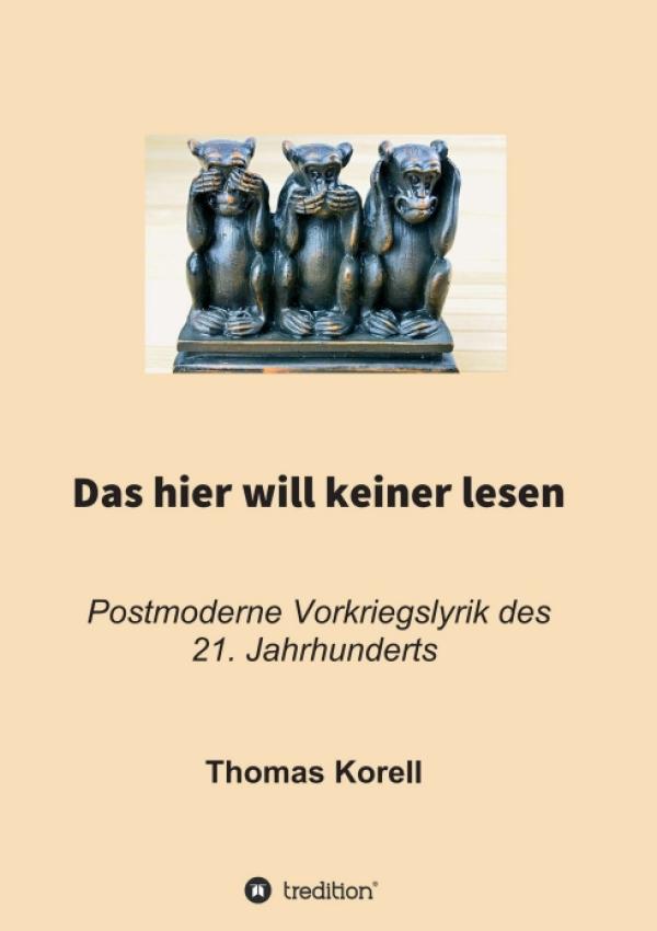 Das hier will keiner lesen - Postmoderne Vorkriegslyrik des 21. Jahrhunderts