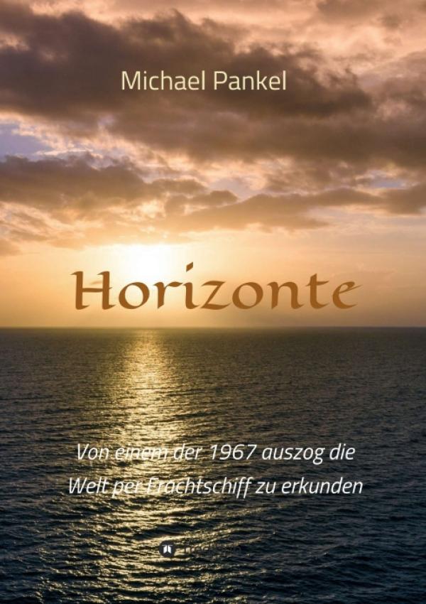 Horizonte - Autobiografischer Reisebericht