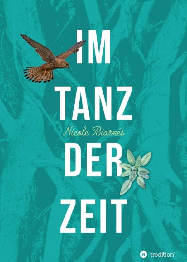 Im Tanz der Zeit - Nicole Biarnés präsentiert mit "Im Tanz der Zeit" ein packendes Zeitreise-Spektakel