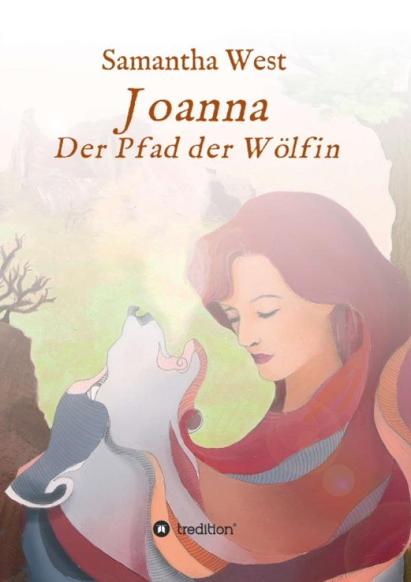 Joanna - Ein historischer Liebesroman zeigt die Kraft der Liebe