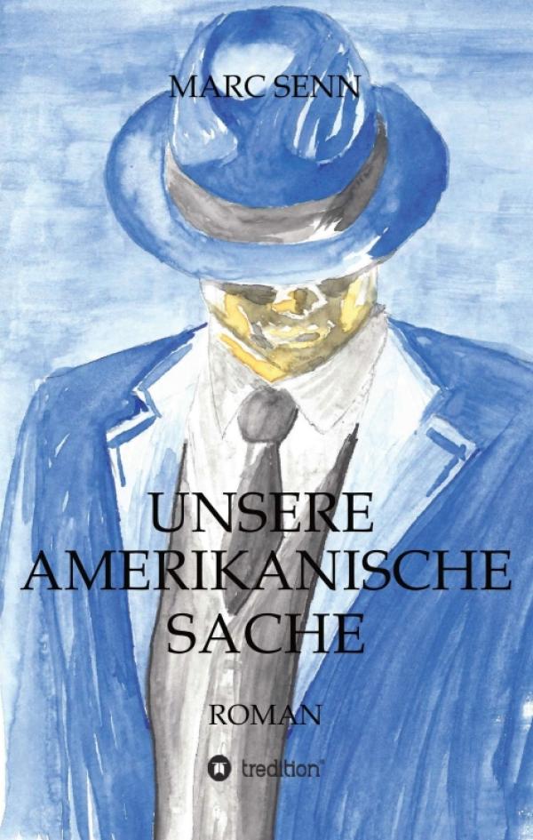 UNSERE AMERIKANISCHE SACHE - Die Geschichte eines Gangsters