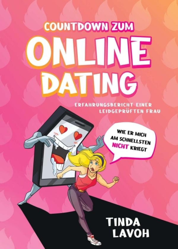 Countdown zum Onlinedating - Ein unterhaltsamer Erfahrungsbericht einer leidgeprüften Frau