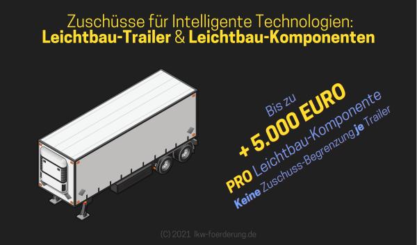 Leichtbau-Zuschüsse für Auflieger & Lkw-Anhänger: Bis zu 5.000 Euro Fördergeld pro Trailer-Komponente sichern