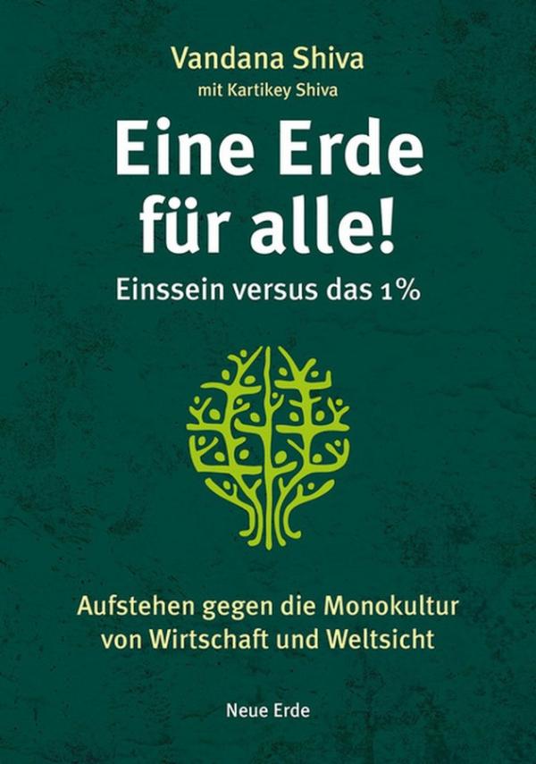 Neues Buch von Vandana Shiva: "Eine Erde für alle! - Einssein versus das 1%"