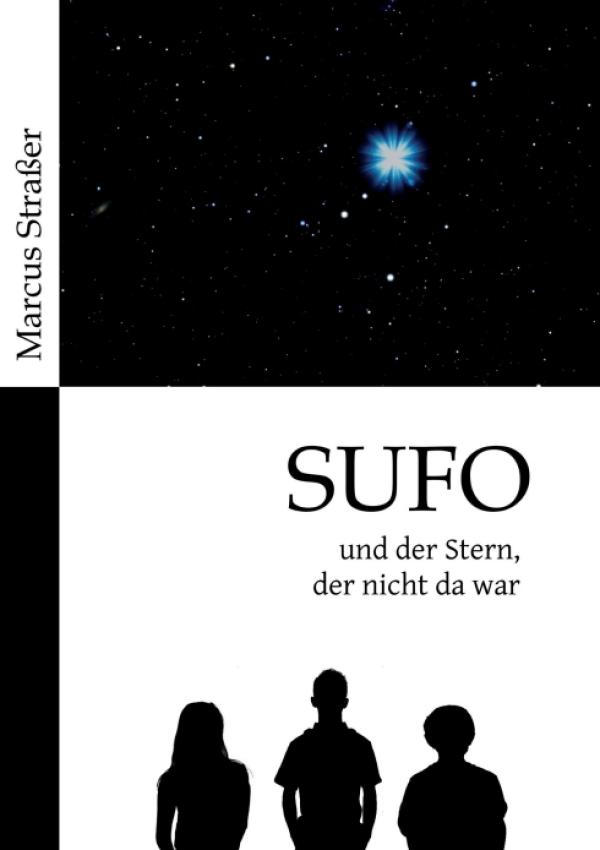 SUFO - und der Stern, der nicht da war - Science Fiction Roman für junge Leser