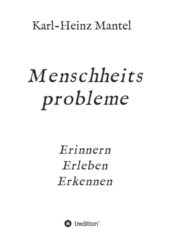 Menschheitsprobleme - Über das Erinnern, Erleben und Erkennen