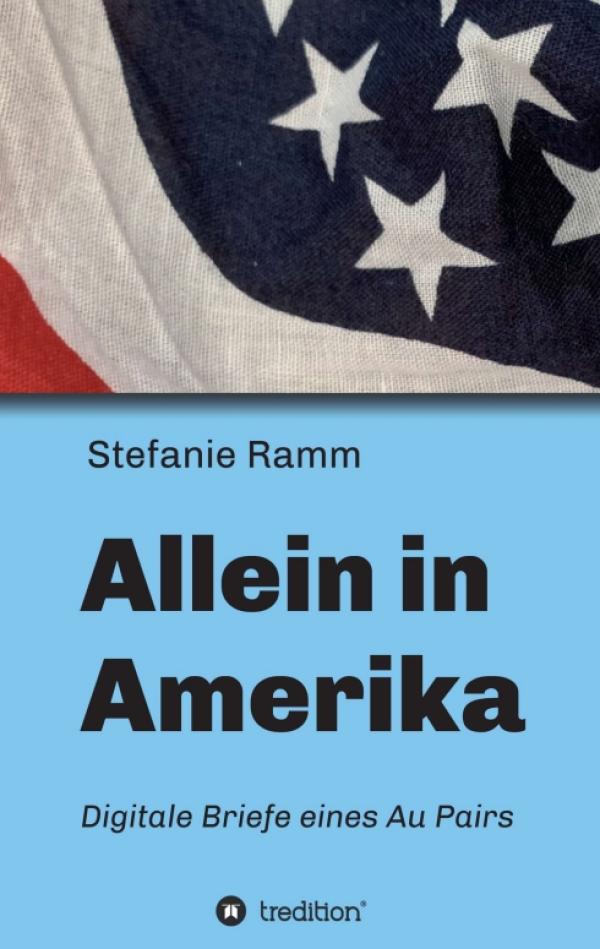 Allein in Amerika - Digitale Briefe eines Au Pairs