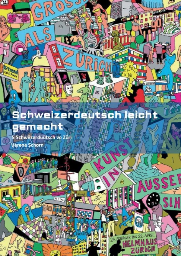 Schweizerdeutsch leicht gemacht - Ein Schweizerdeutsches Grammatik- und Lernbuch