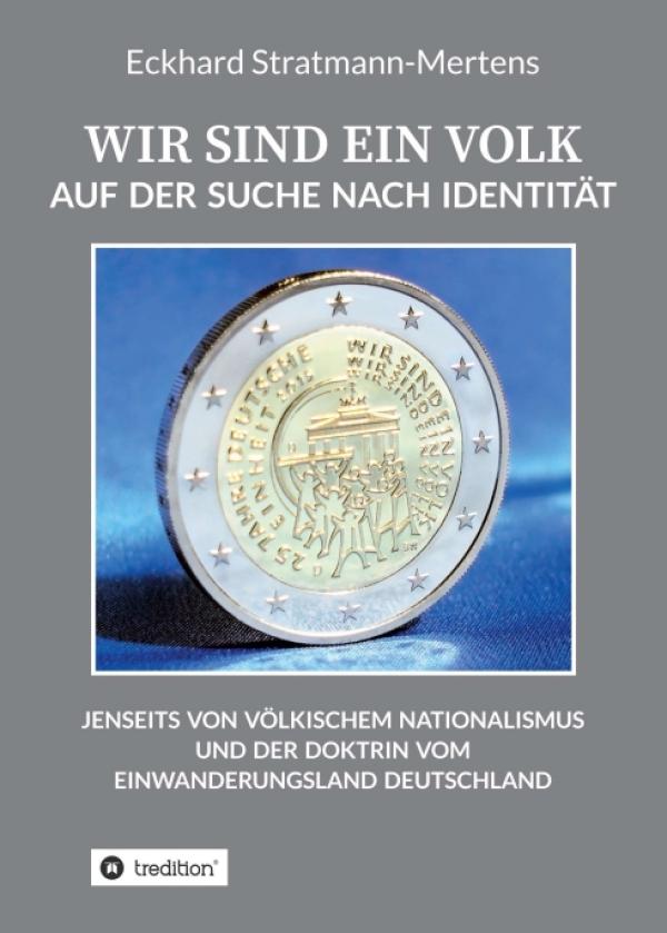 Wir sind ein Volk - Eine Kritik der Migrations- und Flüchtlingspolitik