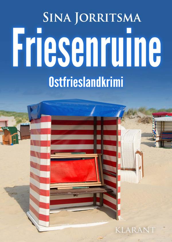 Neuerscheinung: Ostfrieslandkrimi "Friesenruine" von Sina Jorritsma im Klarant Verlag