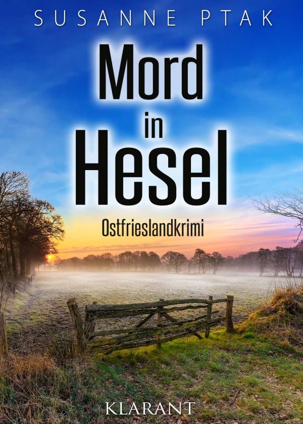 Neuerscheinung: Ostfrieslandkrimi "Mord in Hesel" von Susanne Ptak im Klarant Verlag