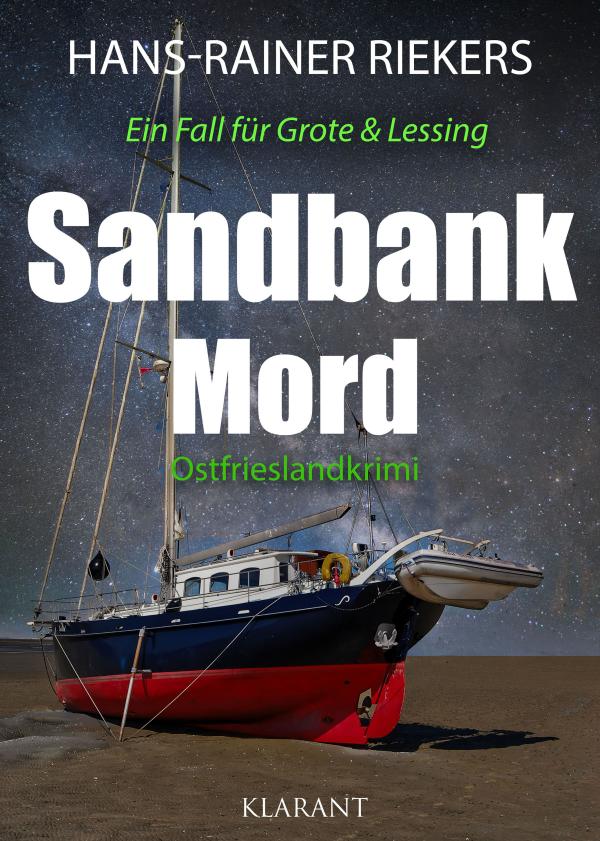 Neuerscheinung: Ostfrieslandkrimi "Sandbankmord" von Hans-Rainer Riekers im Klarant Verlag
