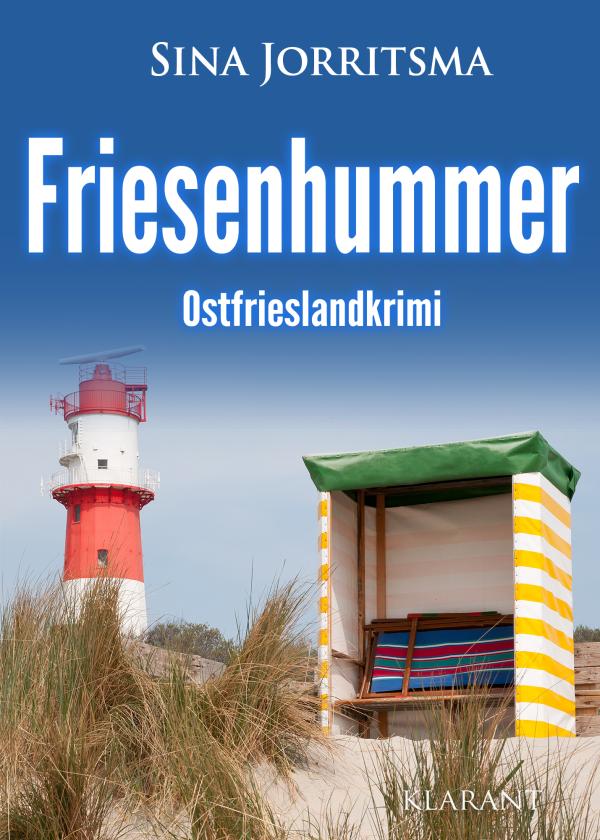 Neuerscheinung: Ostfrieslandkrimi "Friesenhummer" von Sina Jorritsma im Klarant Verlag