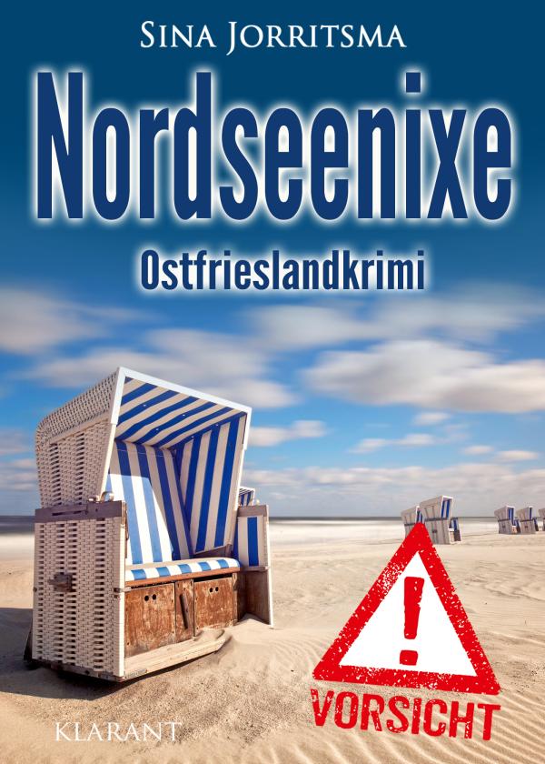 Neuerscheinung: Ostfrieslandkrimi "Nordseenixe" von Sina Jorritsma im Klarant Verlag