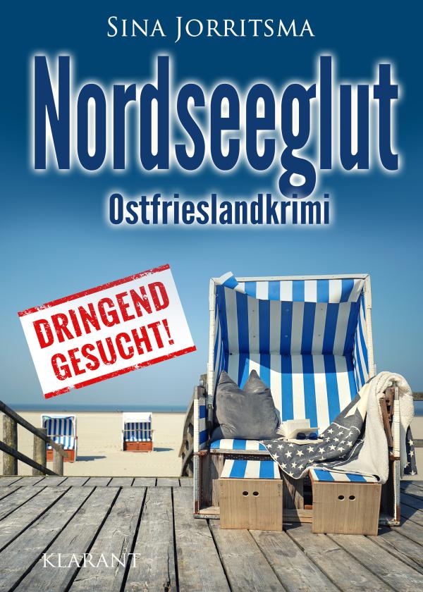 Neuerscheinung: Ostfrieslandkrimi "Nordseeglut" von Sina Jorritsma im Klarant Verlag