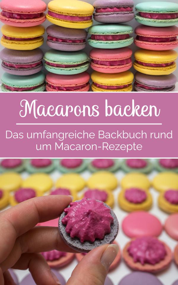 Neuerscheinung: Macarons backen - Das umfangreiche Backbuch rund um Macaron-Rezepte