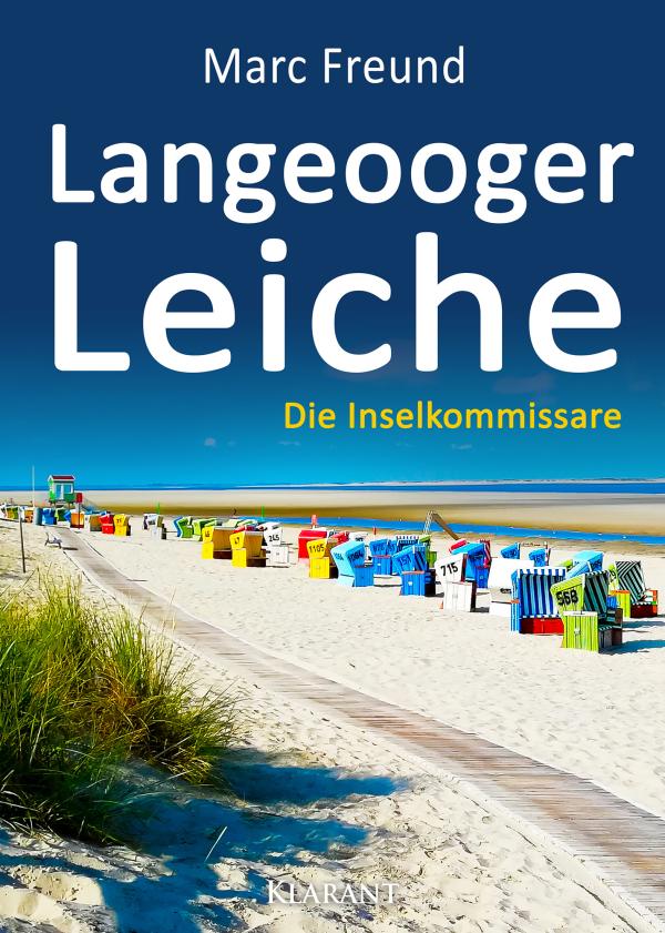 Neuerscheinung: Ostfrieslandkrimi "Langeooger Leiche" von Marc Freund im Klarant Verlag