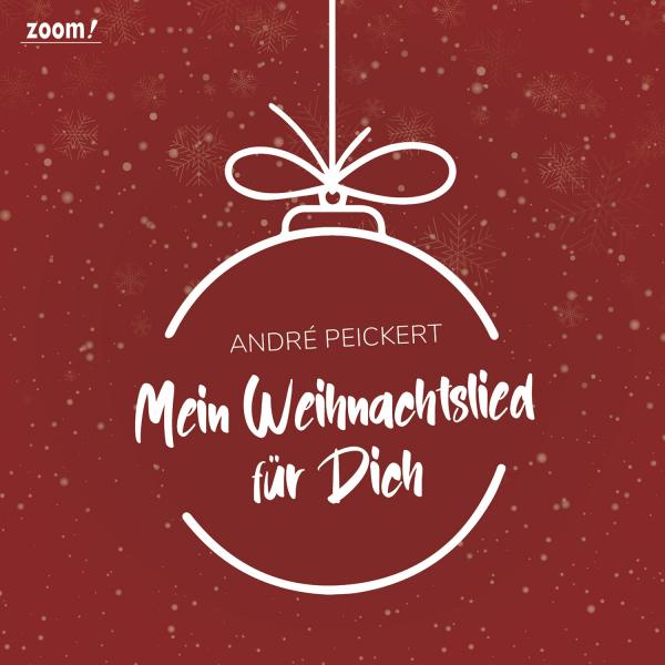 Der Weihnachtssong "Mein Weihnachtslied für Dich" von André Peickert