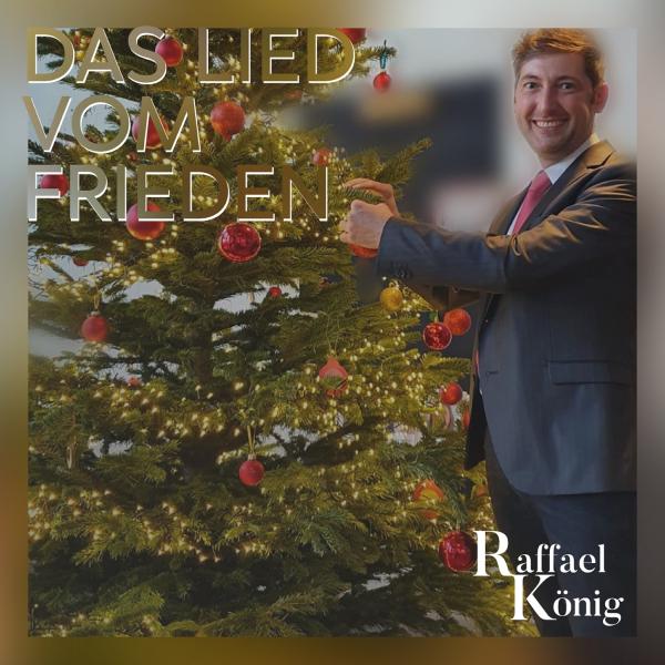 Raffael König - Die Gezeiten der Liebe & Das Lied vom Frieden