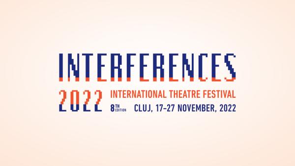 INTERFERENCES 2022 Festival im Ungarischen Theater in Cluj (RO)