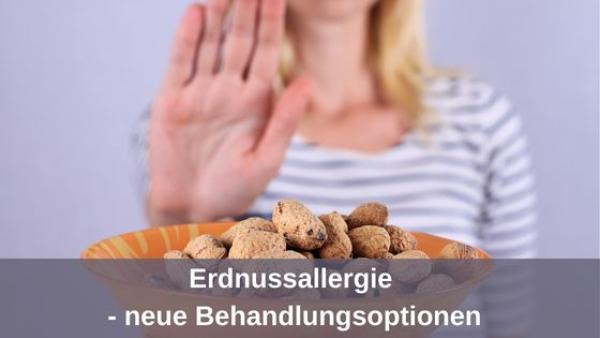 Erdnussallergie - neue Behandlungsoptionen für gefährliche Erkrankung