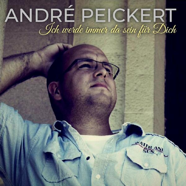 "Ich werde immer da sein für Dich" verspricht in Noten ANDRÉ PEICKERT