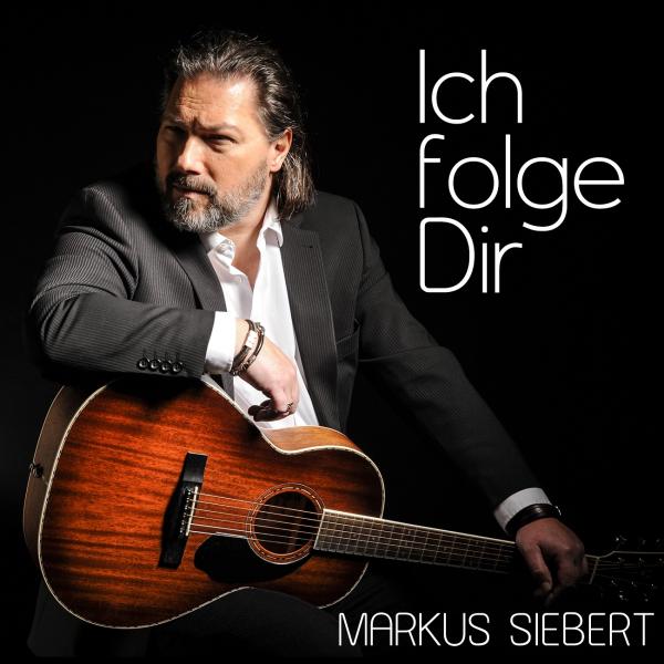 Ich folge Dir - die Ballade von Markus Siebert