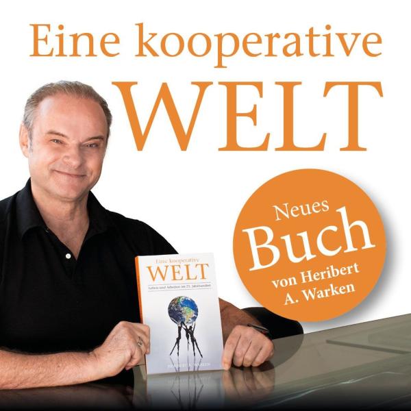 Eine neue Vision für eine bessere Zukunft: Entdecken Sie die Macht der Kooperation in Dr. Heribert Warkens neu