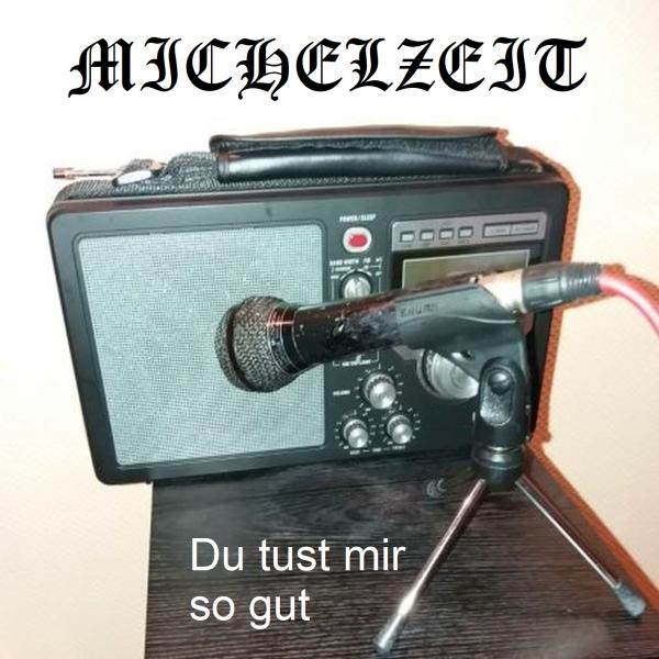 Du tust mir so gut bekennt musikalisch Michelzeit