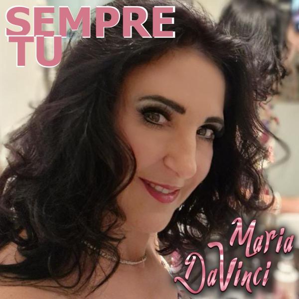 Sempre tu - der neue Italohit von Maria Da Vinci 