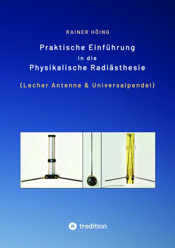 Praktische Einführung in die Physikalische Radiästhesie