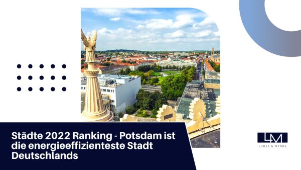 Städte 2022 Ranking - Potsdam ist die energieeffizienteste Stadt Deutschlands