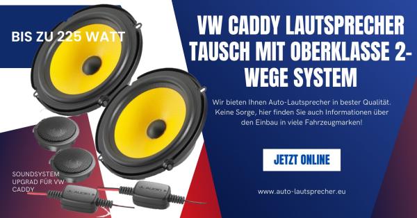 VW Caddy Lautsprecher Tausch mit Oberklasse 2-Wege System