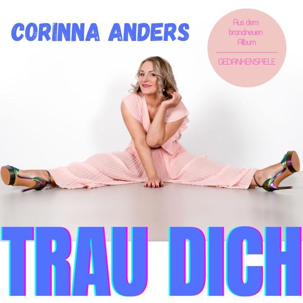 TRAU DICH - die neue flotte Single von Corinna Anders 