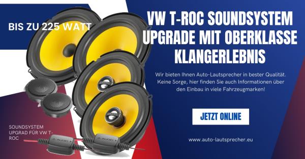 VW T-Roc Soundsystem Upgrade mit Oberklasse Klangerlebnis