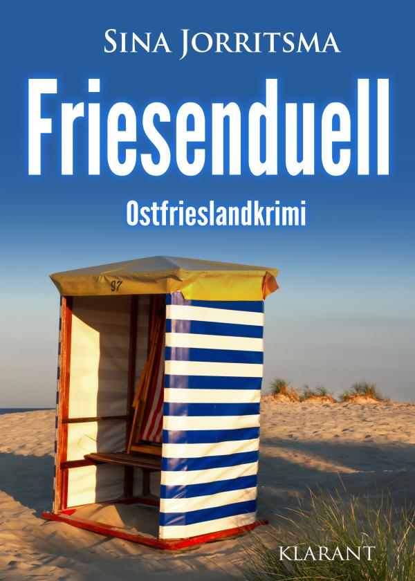 Neuerscheinung: Ostfrieslandkrimi "Friesenduell" von Sina Jorritsma im Klarant Verlag